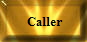 Caller