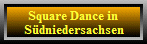 Square Dance in
S�dniedersachsen